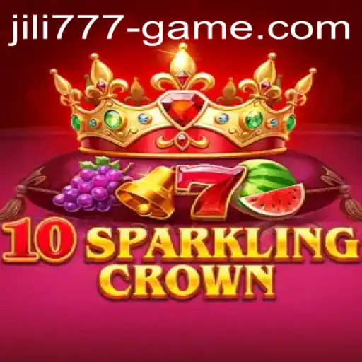 Discover the Thrilling World of 10SparklingCrown with JILI777