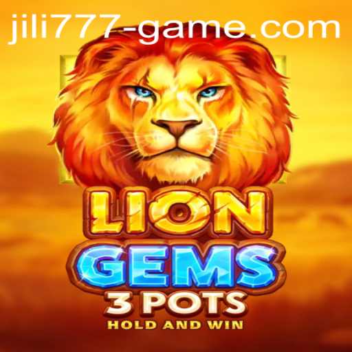 Exploring the Exciting World of LionGems3pots by JILI777