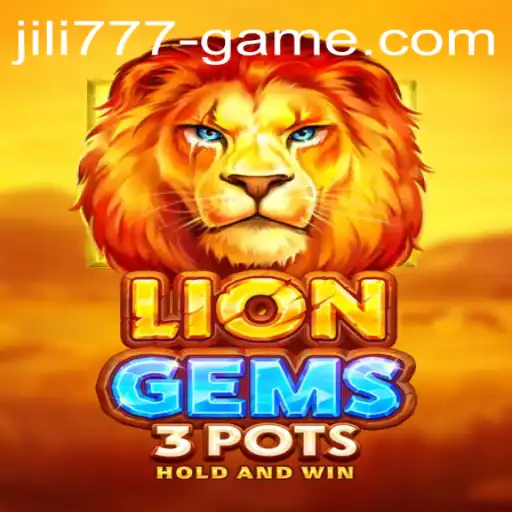 Exploring the Exciting World of LionGems3pots by JILI777