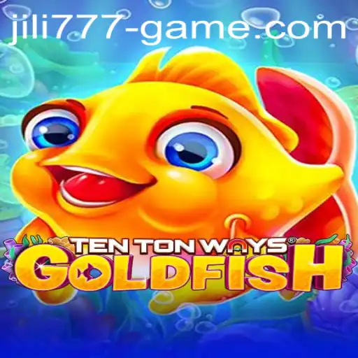 Discovering the Excitement of TenTonWaysGoldfish: A New Adventure with JILI777